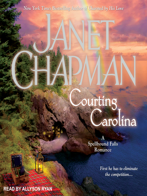 Title details for Courting Carolina by Janet Chapman - Available
